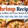 Shrimp recipes including grilled, air fryer, bowls, pasta, soups, and tacos